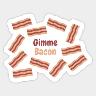 Gimme Bacon Sticker